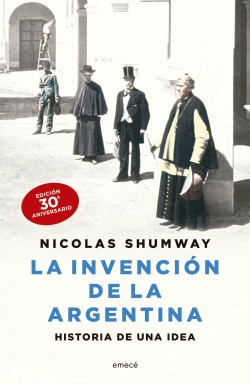 La invención de la Argentina. Edición aniversario