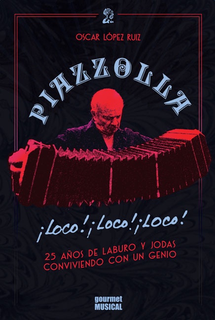 Piazzola ¡Loco! ¡Loco! ¡Loco!