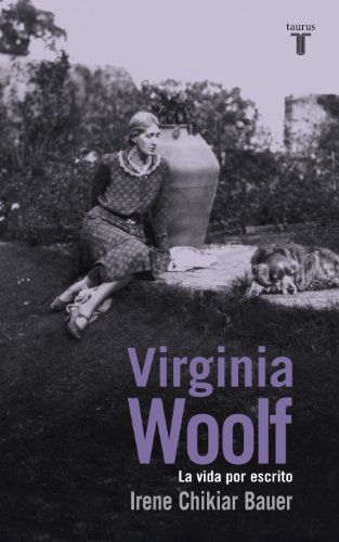 Virginia Woolf, la vida por escrito