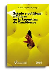 Estado y politicas publicas en la Argentina de Cambiemos