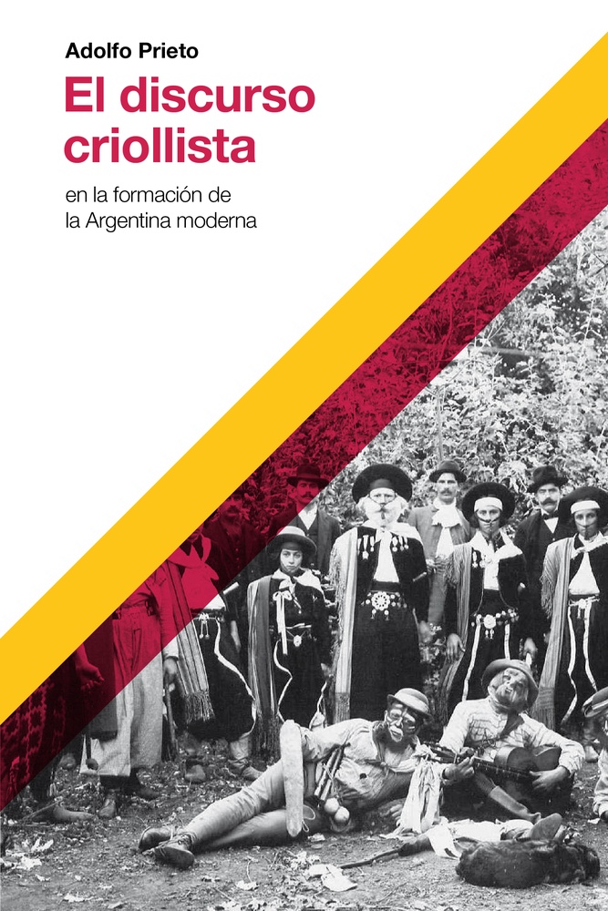 Discurso criollista en la formacion de la argentina moderna