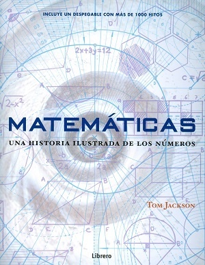 Matematicas. Una historia ilustrada de los numeros