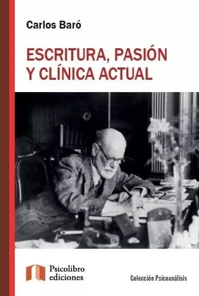 Escritura, pasion y clínica actual