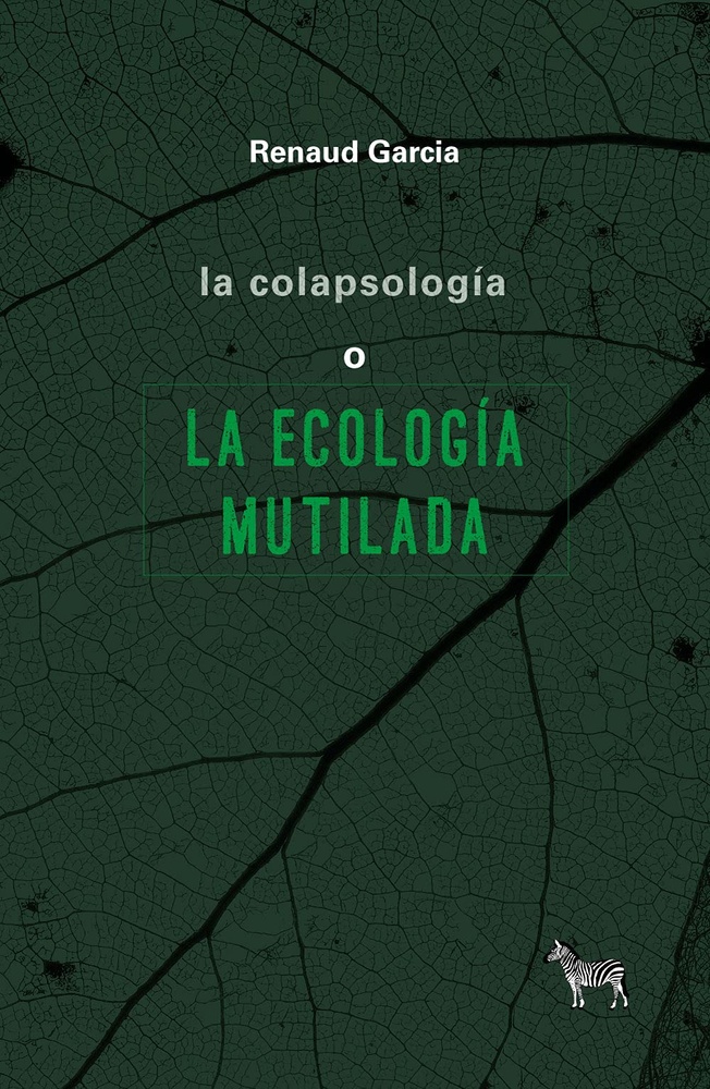 La Colapsologia o la ecologia mutilada