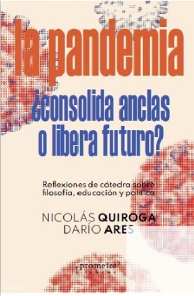 La pandemia ¿Consolida anclas o libera futuro?