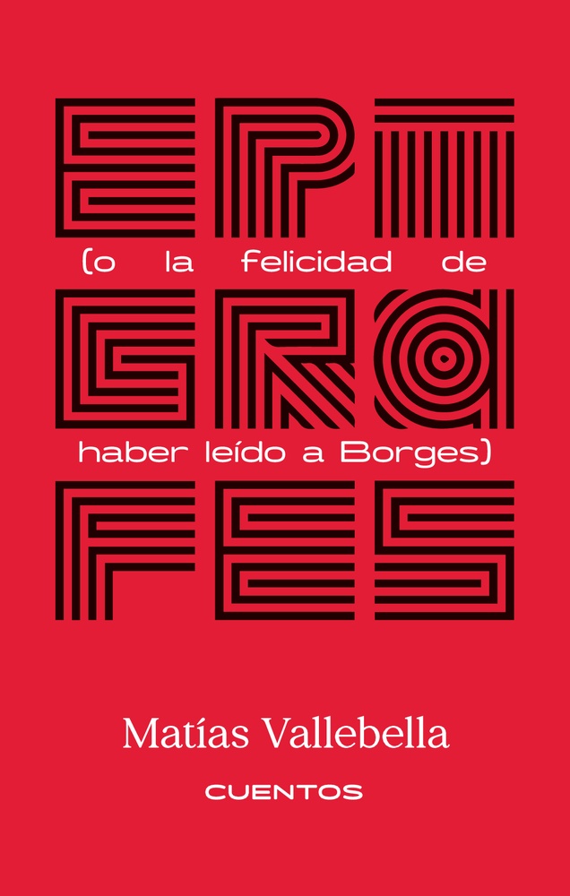 Epigrafes (O la felicidad de haber leido a Borges)