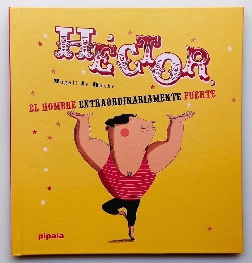 Hector. El hombre extraordinariamente fuerte