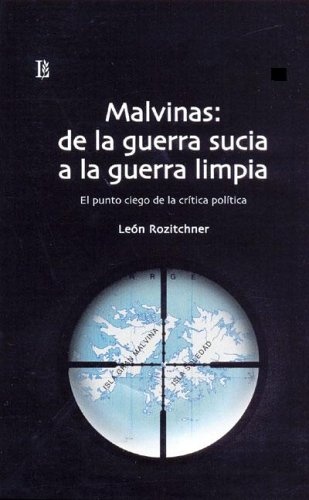 Malvinas: de la guerra sucia a la guerra limpia