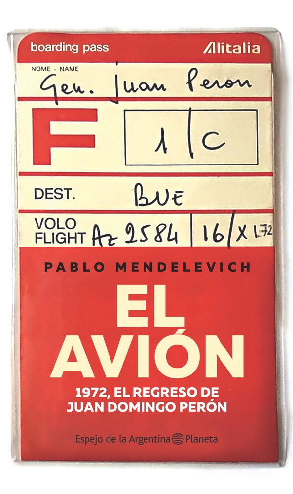 El avión. 1972, el regreso de Juan Domingo Peron