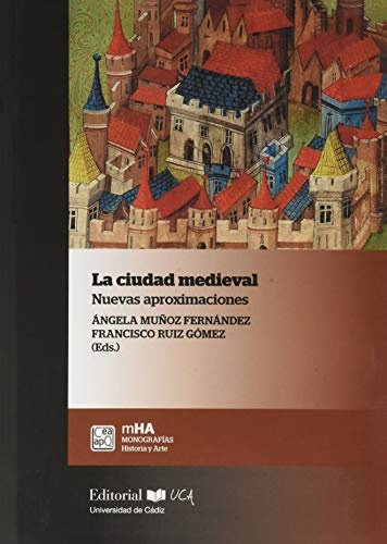 La ciudad medieval: Nuevas aproximaciones