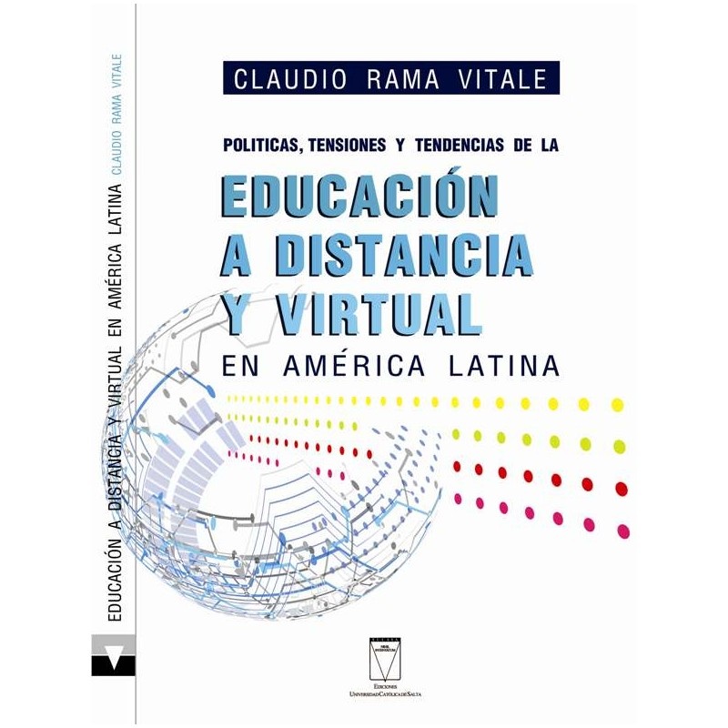 Politicas, tensiones y tendencias de la educacion a distancia y virtual en America Latina