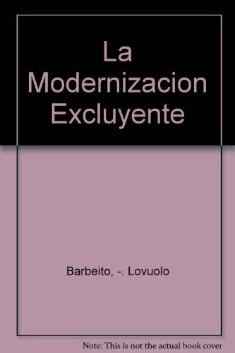 La modernizacion excluyente