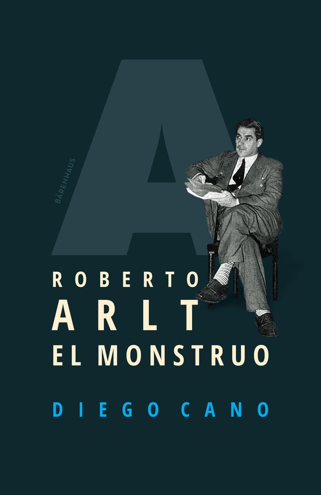 Roberto Arlt. El monstruo