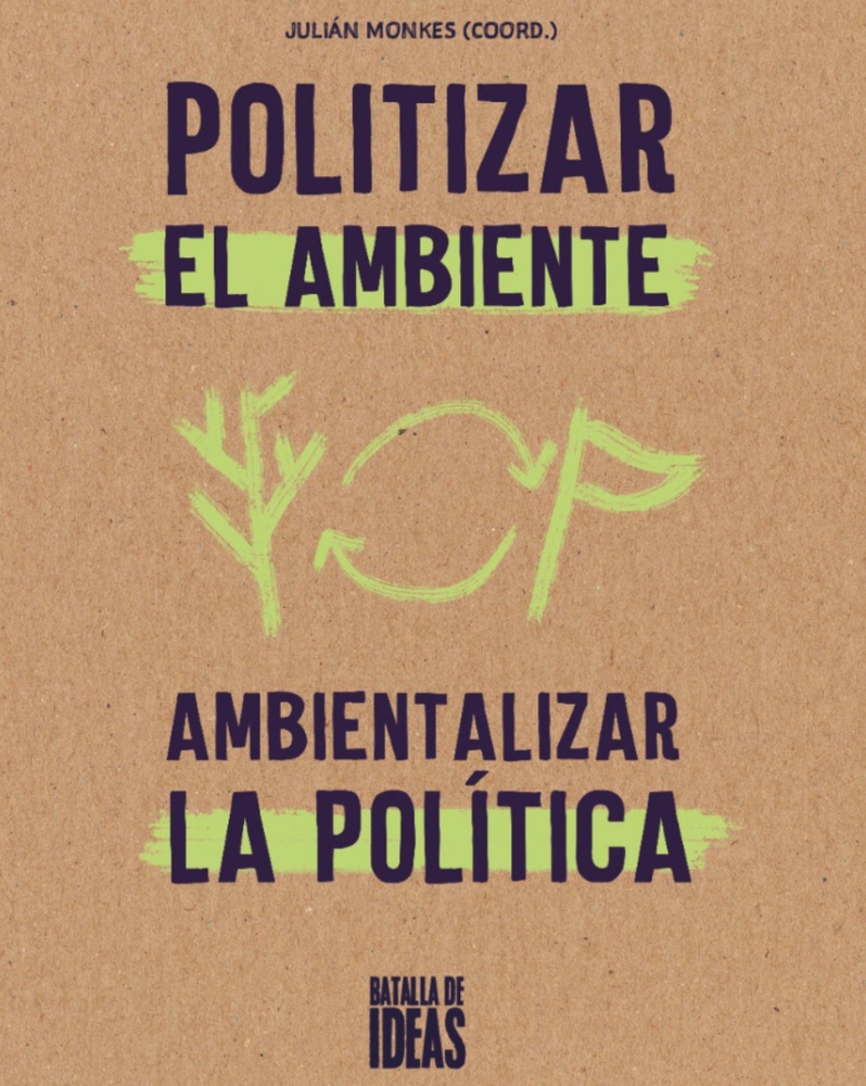 Politizar el ambiente, ambientizar la politica