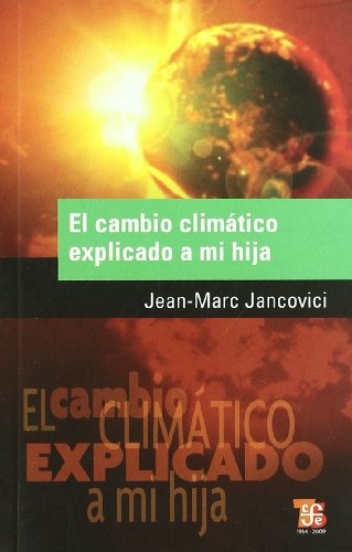 El Cambio climatico explicado a mi hijo