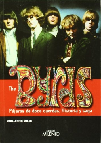 The Byrds. Pajaros de doce cuerdas. Historia y saga