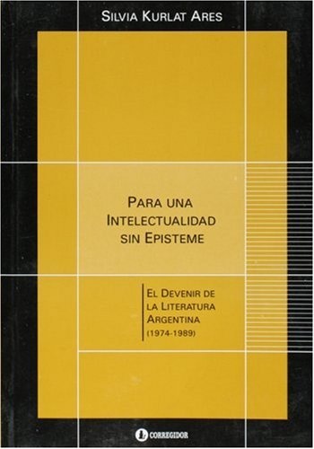 Para una intelectualidad sin episteme