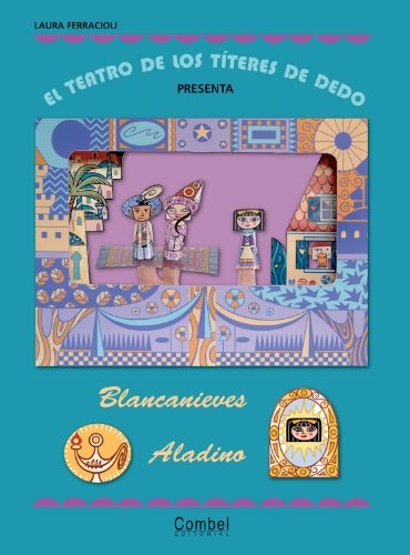 Blancanieves, Aladino. El teatro de los titeres de dedo