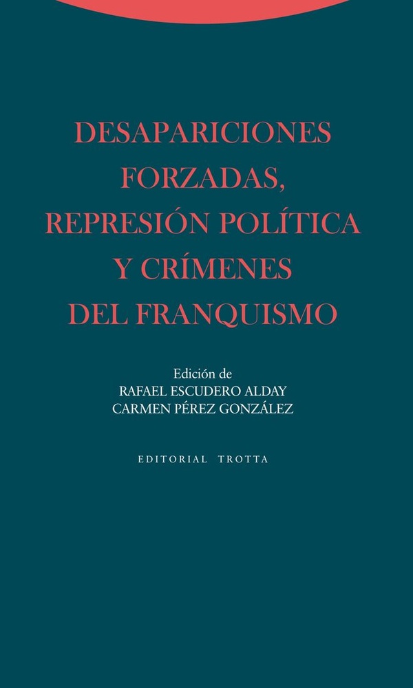 Desapariciones forzadas represion politica y crimenes del franquismo