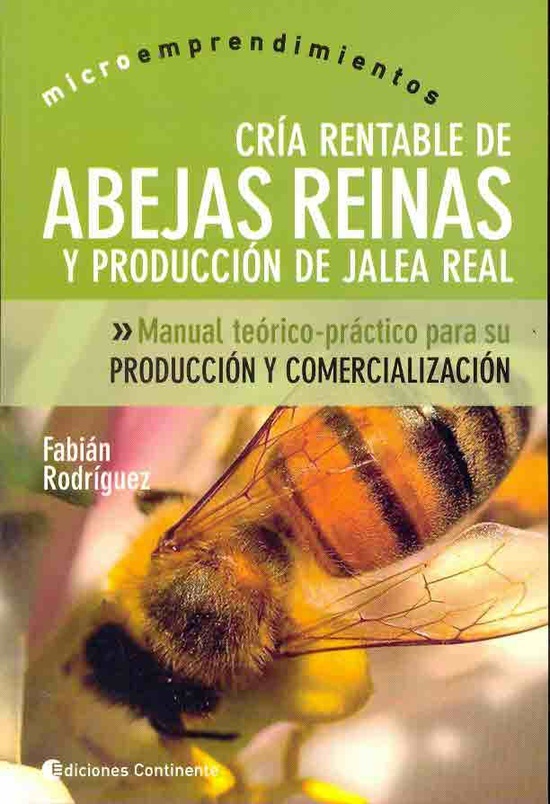 Cria rentable de abejas y reinas y produccion de jalea real