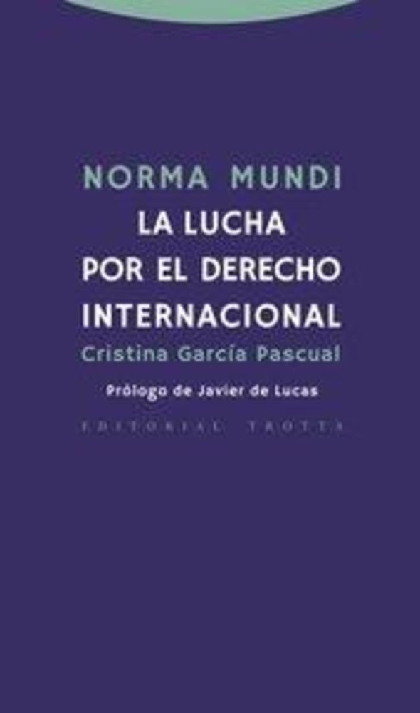 Norma mundi. LA lucha por el derecho internacional