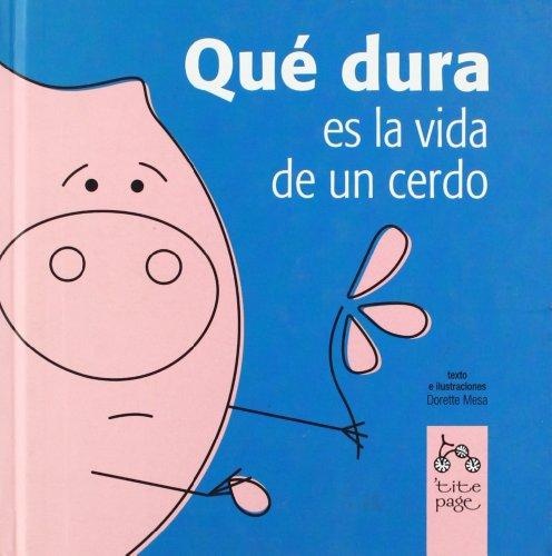 Que dura es la vida de un cerdo