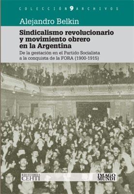 Sindicalismo revolucionario y movimiento obrero en la argentina