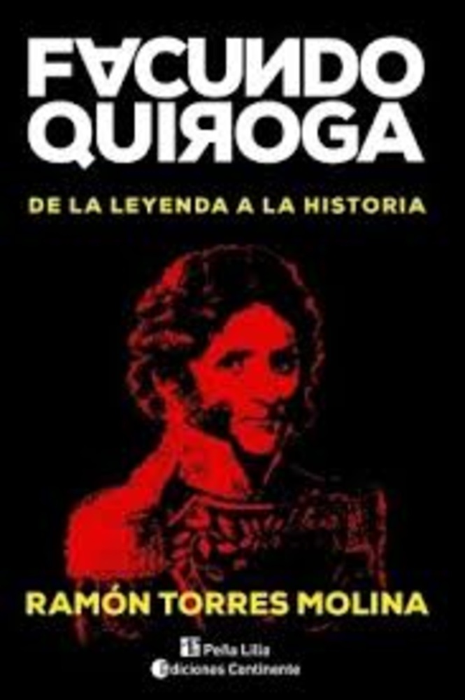 Facundo Quiroga. De la leyenda a la historia