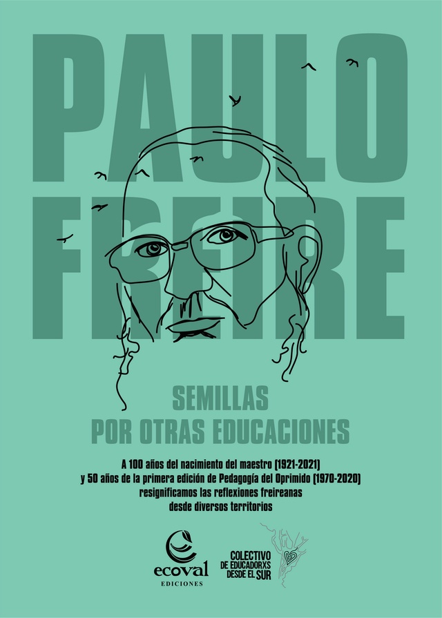 Paulo Freire. semillas para otras educaciones