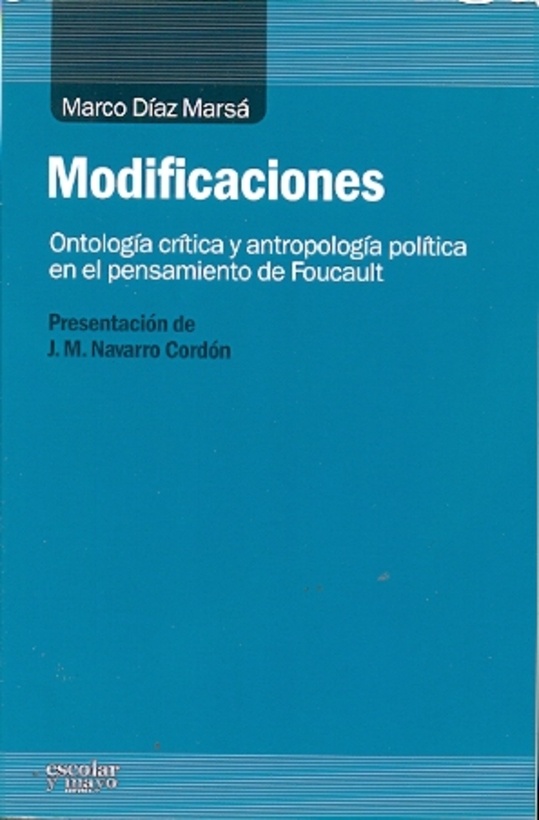 Modificaciones. Ontologia critica y antropologica en el pensamiento de Foucault