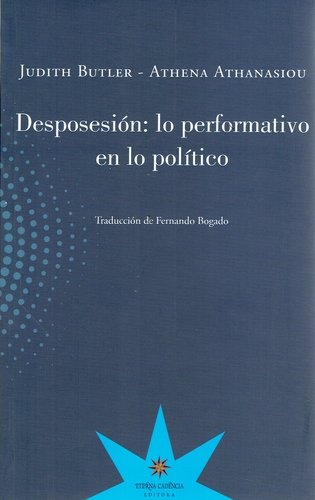 Desposesion: lo performativo en lo político