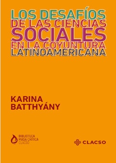 Los desafíos de las ciencias sociales en la coyuntura latinoamericana