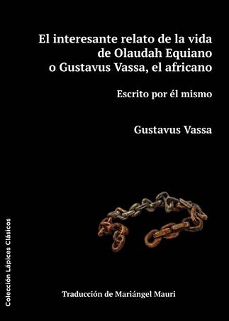 El interesante relato de la vida de Olaudah Equiano o Gustavus Vassa, el africano