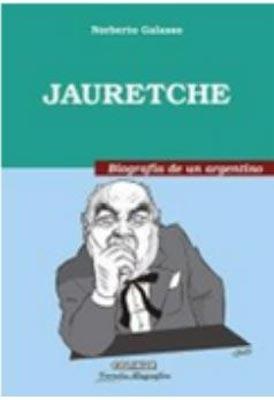 Jauretche. Biografía de un argentino