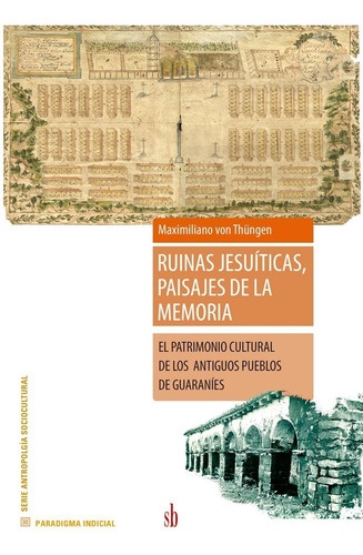 Ruinas jesuíticas, paisajes de la memoria