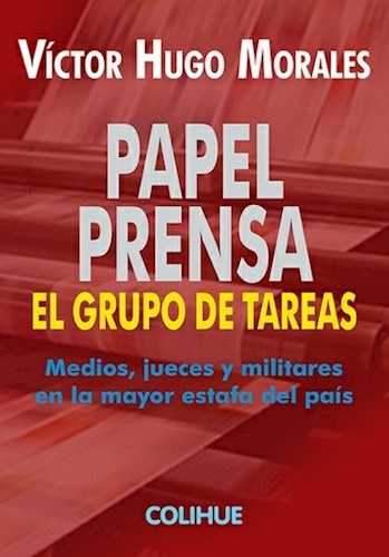 Papel prensa. El grupo de tareas