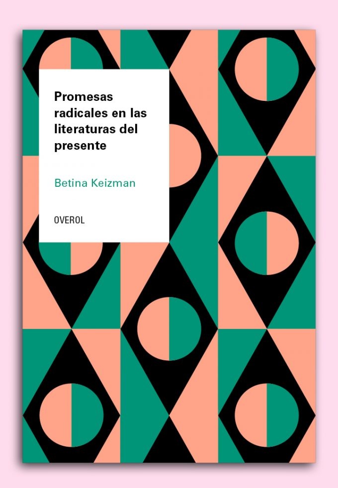 Promesas radicales en las literaturas del presente