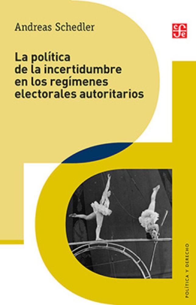 La politica de la incertidumbre en los regimenes electorales autoritarios