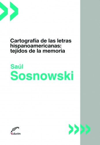 Cartografia de las letras hispanoamericanas: tejidos de la memoria