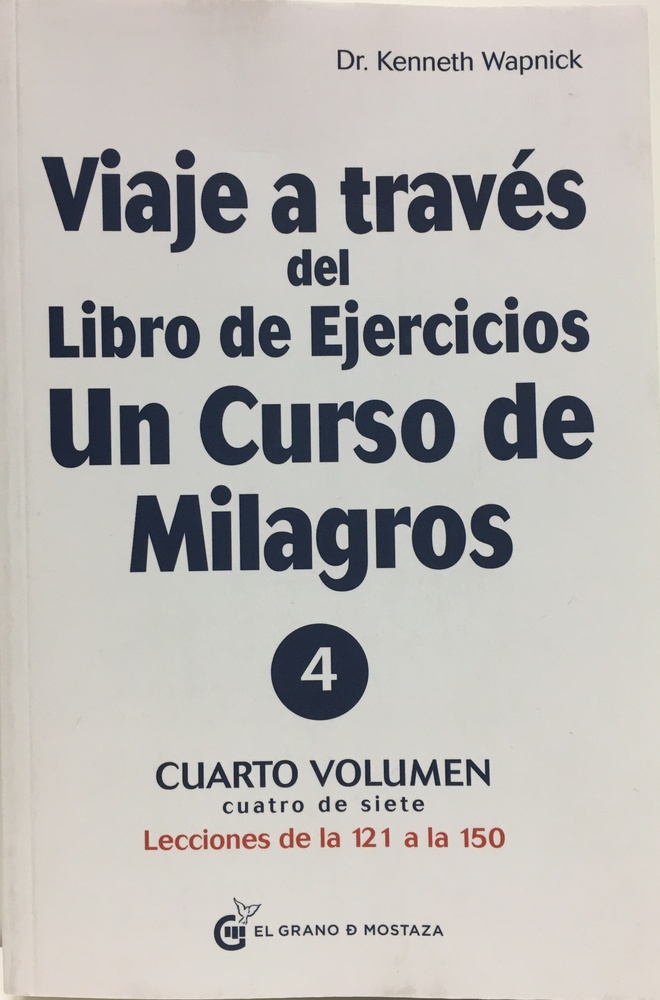 Viaje a traves del libro de ejercicios de un curso de milagros VOL 4