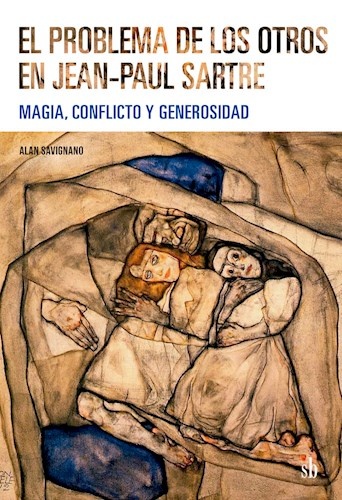 El problema de los otros en Jean-Paul Sartre - Magia, conflicto y generosidad