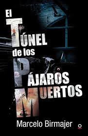 El tunel de los pajaros muertos