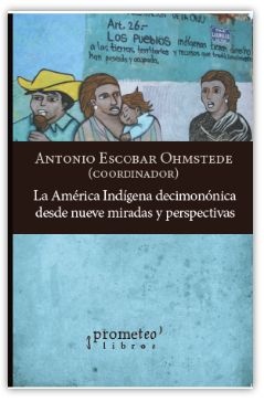 La America indígena decimonónica desde nueve miradas y perspectivas