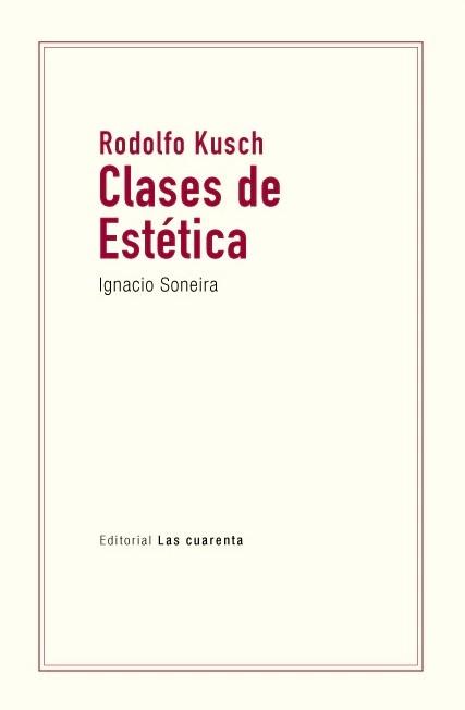 Rodolfo Kusch. Clases de estetica