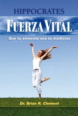 Fuerza vital, que tu alimento sea tu medicina