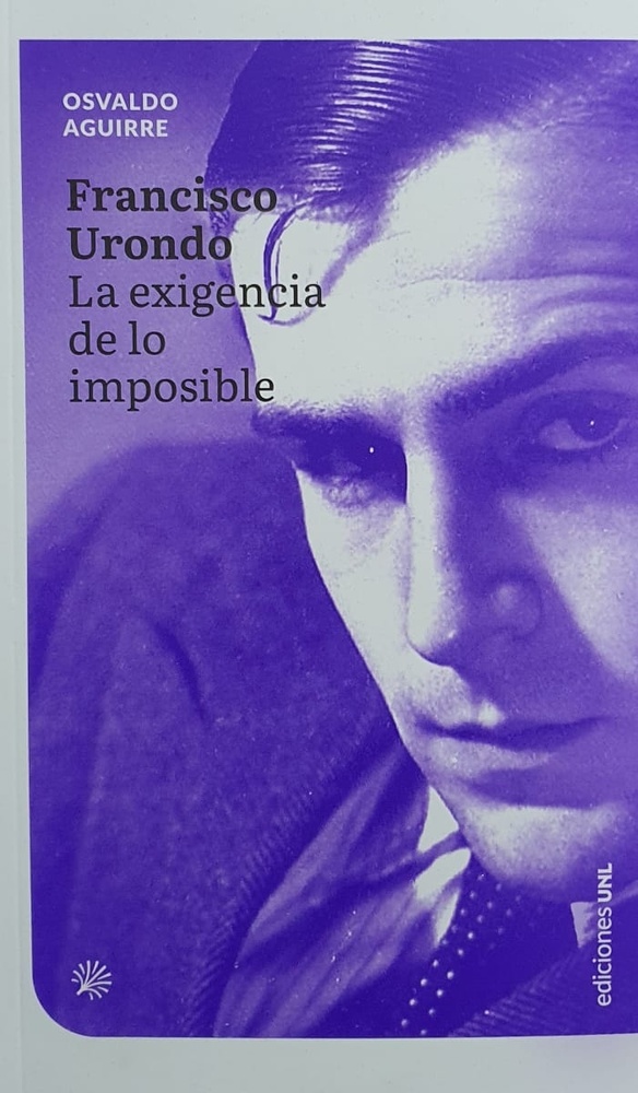 Francisco urondo - la exigencia de lo imposible