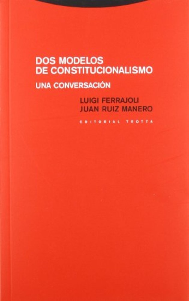 Dos modelos de constitucionalismo. Una conversacion