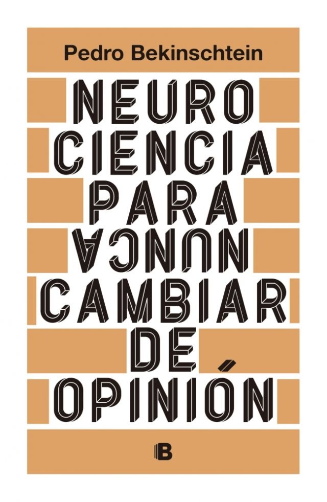 Neurociencia para (nunca) cambiar de opinión