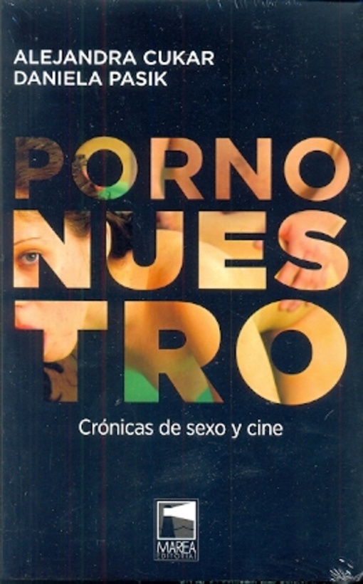 Porno nuestro. Cronicas de sexo y cine