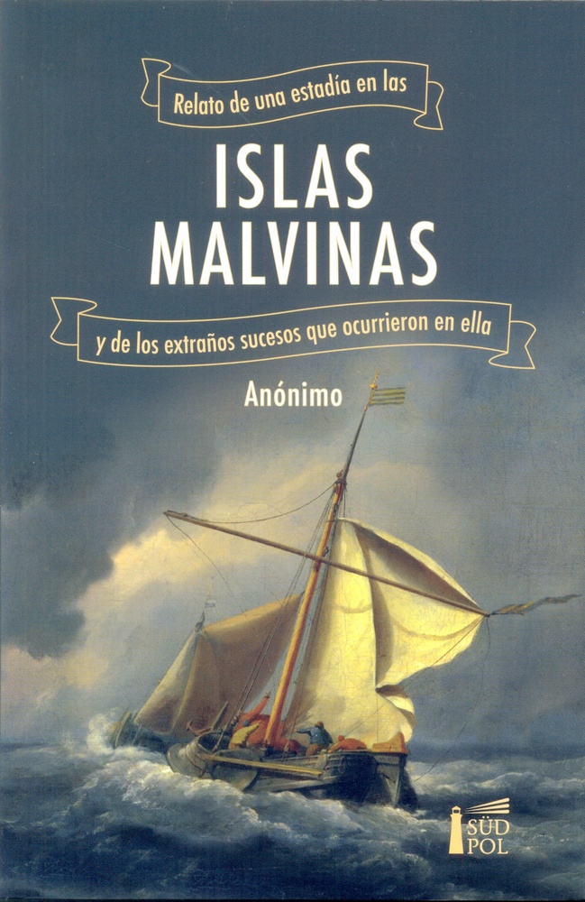 Relato de una estadia en las Islas Malvinas y de los extraños sucesos que ocurrieron en ella